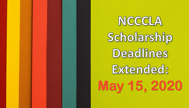 NCCCLA Scholarship Deadlines Extended: May 15, 2020