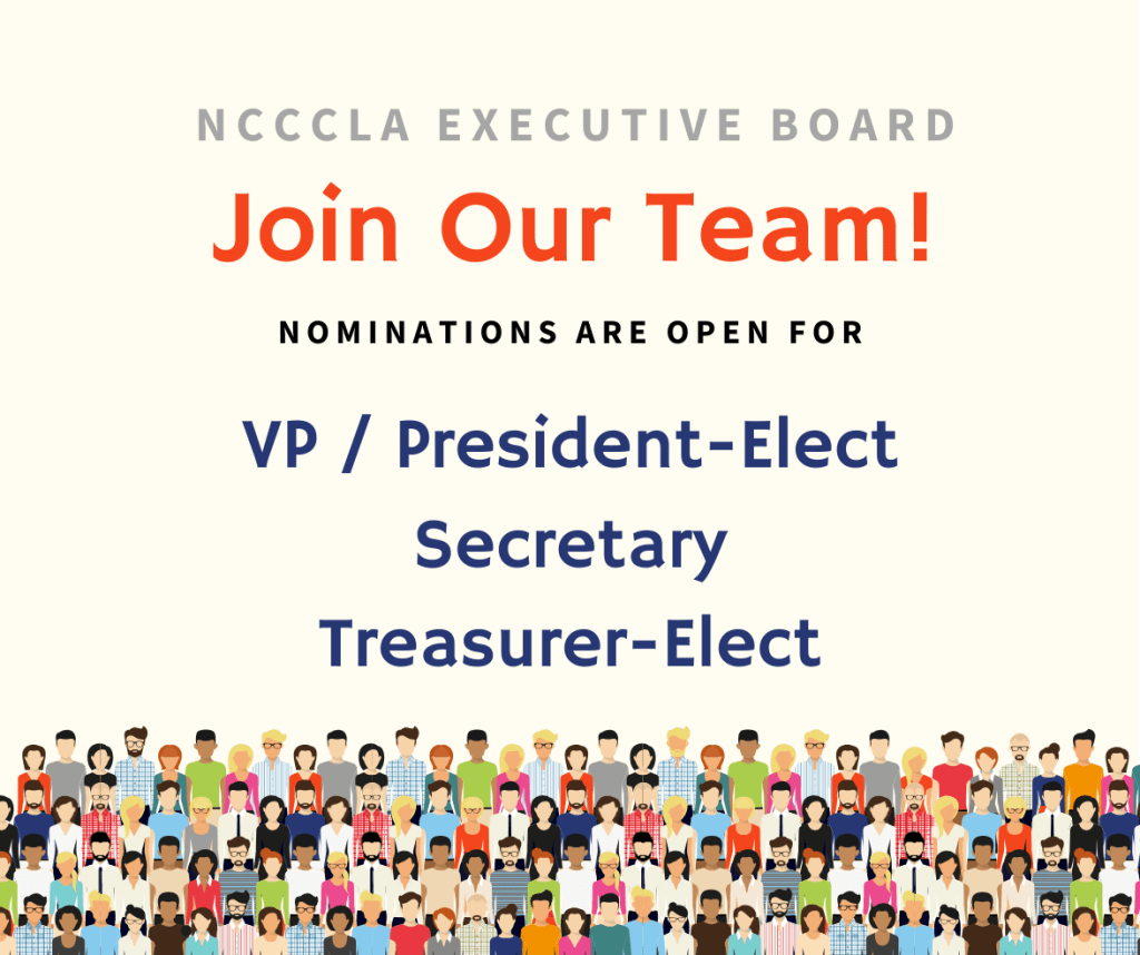 NCCCLA Executive Board; Join our Team! Nominations are open for VP/President-Elect, Secretary, Treasurer-Elect
